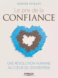 Le prix de la confiance : une révolution humaine au coeur de l'entreprise