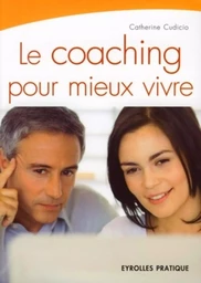 Le coaching pour mieux vivre