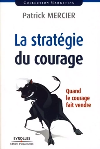 La stratégie du courage - Patrick MERCIER - EYROLLES