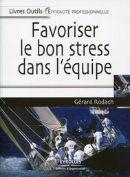 Favoriser le bon stress dans l'équipe