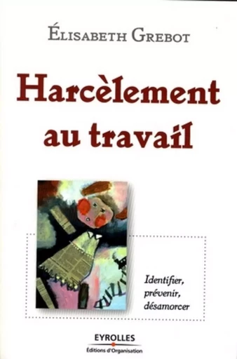 Harcèlement au travail - Élisabeth Grebot - ORGANISATION