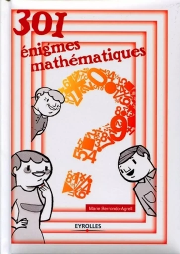 301 énigmes mathématiques - Marie Berrondo-Agrell - ORGANISATION