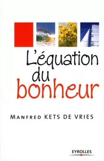 L'équation du bonheur - Manfred Kets de Vries - ORGANISATION