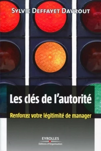 Les clés de l'autorité - Sylvie DEFFAYET - ORGANISATION