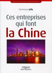 Ces entreprises qui font la Chine