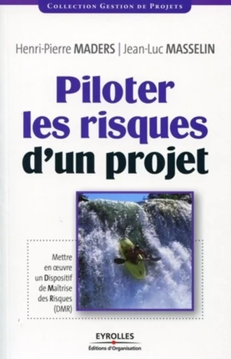 Piloter les risques d'un projet - Henri-Pierre Maders, Jean-Luc Masselin - ORGANISATION