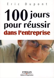 100 jours pour réussir dans l'entreprise