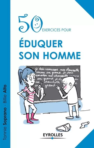 50 exercices pour éduquer son homme - Tonnie Soprano, Billie Alto - EYROLLES