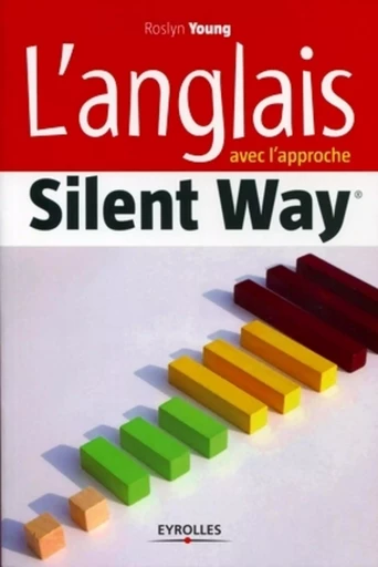 L'anglais avec l'approche Silent Way - Roslyn Young - ORGANISATION