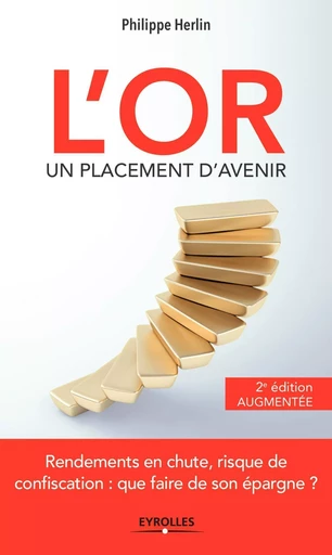 L'or, un placement d'avenir - Philippe Herlin - EYROLLES