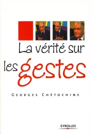 La vérité sur les gestes - Georges Chétochine - ORGANISATION