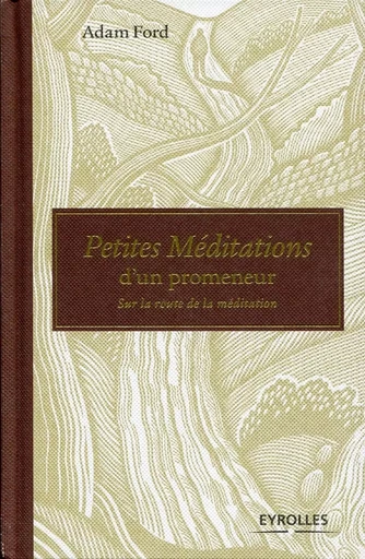 Petites méditations d'un promeneur - Adam Ford - EYROLLES