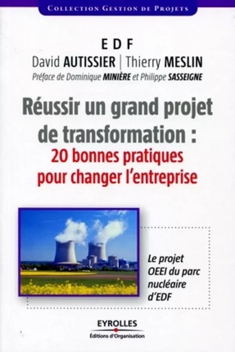 Réussir un grand projet de transformation -  Edf, David Autissier, Thierry Meslin - ORGANISATION