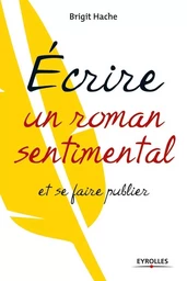 Ecrire un roman sentimental et se faire publier