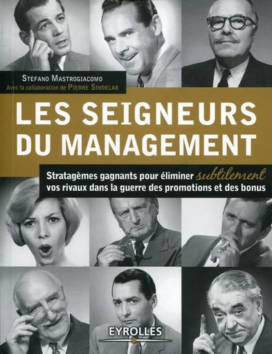 Les seigneurs du management - Pierre Sindelar, Stefano Mastrogiacomo - EYROLLES