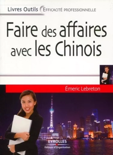 Faire des affaires avec les Chinois - Emeric Lebreton - ORGANISATION