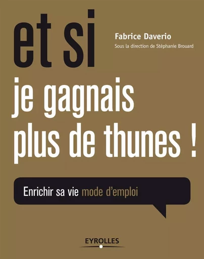 Et si je gagnais plus de thunes ! - Fabrice Daverio, Stéphanie Brouard - EYROLLES