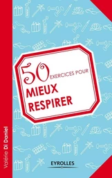 50 exercices pour mieux respirer