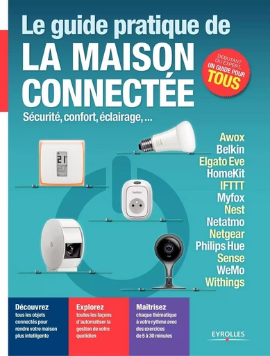 Le guide pratique de la maison connectée - Fabrice Neuman - EYROLLES