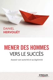 Mener des hommes vers le succès