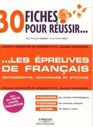 30 fiches pour réussir... les épreuves de français