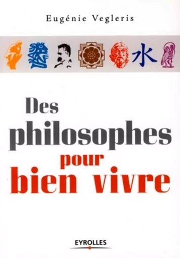 Des philosophes pour bien vivre - Eugénie Vegleris - ORGANISATION