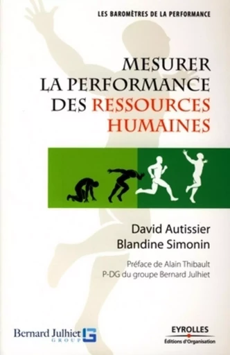 Mesurer la performance des ressources humaines - David Autissier, Blandine SIMONIN - ORGANISATION