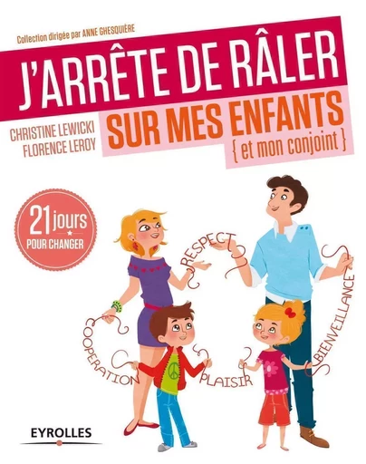 J'arrête de râler sur mes enfants - Christine Lewicki, Florence LEROY - EYROLLES