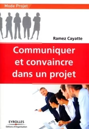 Communiquer et convaincre dans un projet