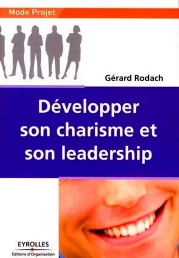 Développer son charisme et son leadership - Gérard Rodach - ORGANISATION