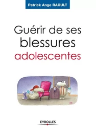 Guérir de ses blessures adolescentes