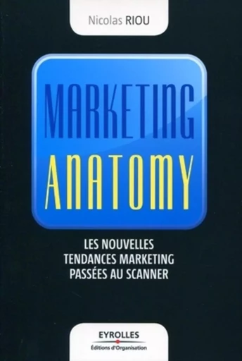 Marketing anatomy - Nicolas Riou - ORGANISATION