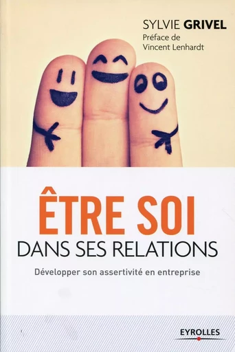 Etre soi dans ses relations - Sylvie GRIVEL - EYROLLES