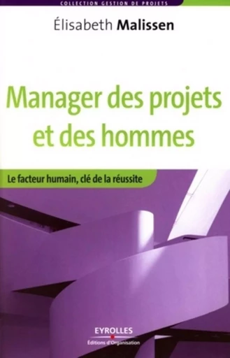 Manager des projets et des hommes - Elisabeth MALISSEN - ORGANISATION