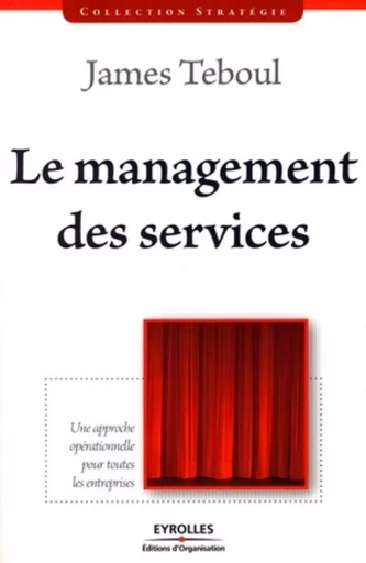 Le management des services - James Teboul - ORGANISATION