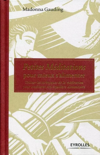 Petites méditations pour mieux s'alimenter - Madonna Gauding - EYROLLES