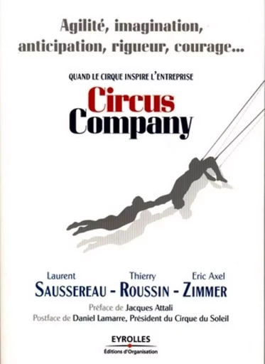 Circus Company - Laurent Saussereau, Thierry Roussin, Éric Axel Zimmer - ORGANISATION