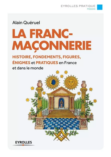 La franc-maçonnerie - Alain Queruel - EYROLLES