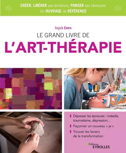 Le grand livre de l'art-thérapie - Angela Evers - EYROLLES