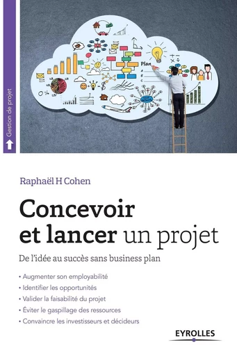 Concevoir et lancer un projet - Raphaël H. Cohen - EYROLLES