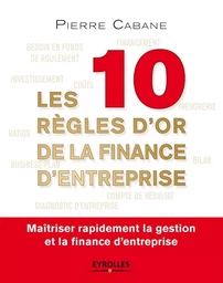 Les 10 règles d'or de la finance d'entreprise