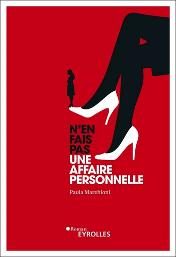 N'en fais pas une affaire personnelle - Paula Marchioni - EYROLLES