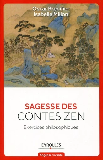 Sagesse des contes Zen - Oscar Brenifier, Isabelle Millon - EYROLLES