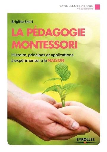 La pédagogie Montessori - Brigitte Ekert - EYROLLES