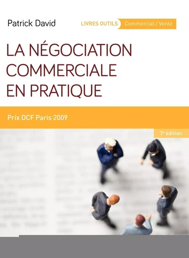 La négociation commerciale en pratique - Patrick David - EYROLLES