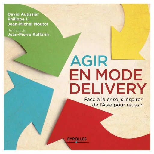 Agir en mode Delivery - David Autissier, Philippe Li, Jean-Michel Moutot - EYROLLES