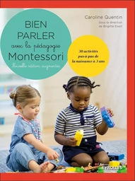 Bien parler avec Montessori (0-3 ans) - Nouvelle édition augmentée