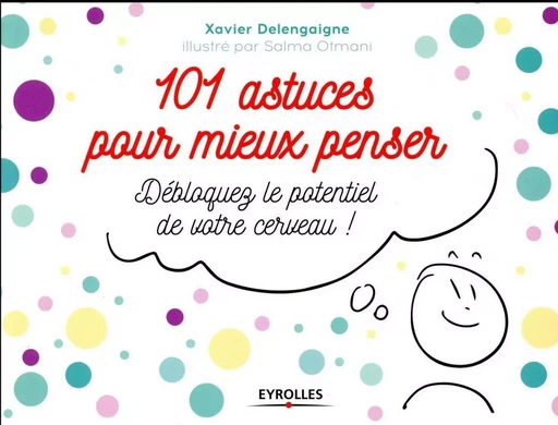 101 astuces pour mieux penser - Xavier Delengaigne, Salma Otmani - EYROLLES