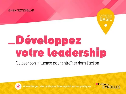 Développez votre leadership - Gisèle Szczyglak - EYROLLES