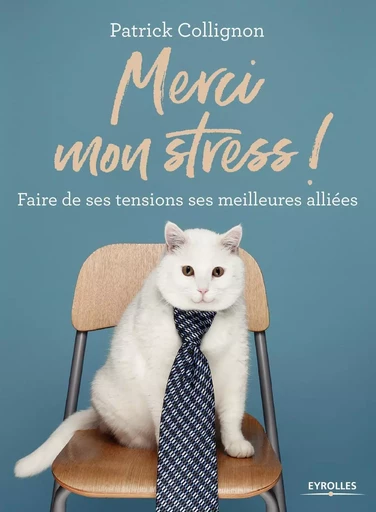 Merci mon stress ! - Patrick Collignon - EYROLLES